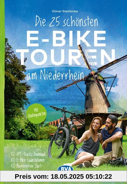 Die 25 schönsten E-Bike Touren am Niederrhein: mit Knotenpunkten, mit E-Bike Ladestationen, barrierefreien Start-/Zielbahnhöfen, mit ... oder Kartenapp (Die schönsten E-Bike-Touren)