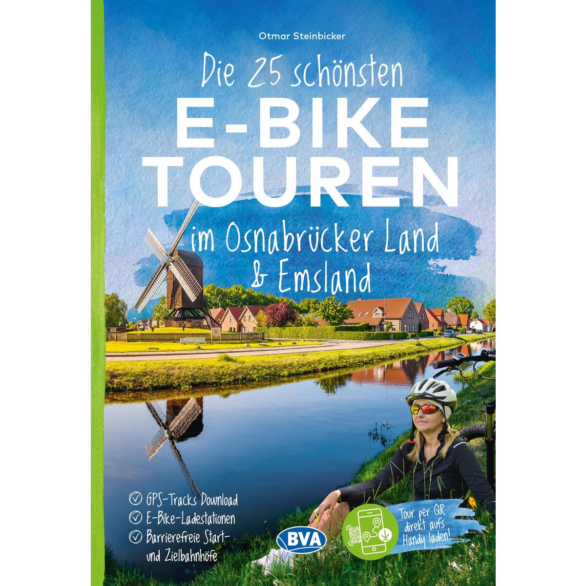 Die 25 schönsten E-Bike Touren im Osnabrücker Land und im Emsland mit E-Bike Lad... Die 25 schönsten E-Bike Touren im Osnabrücker Land und im Emsland mit E-Bike Lad... von BVA Bielefelder Verlag