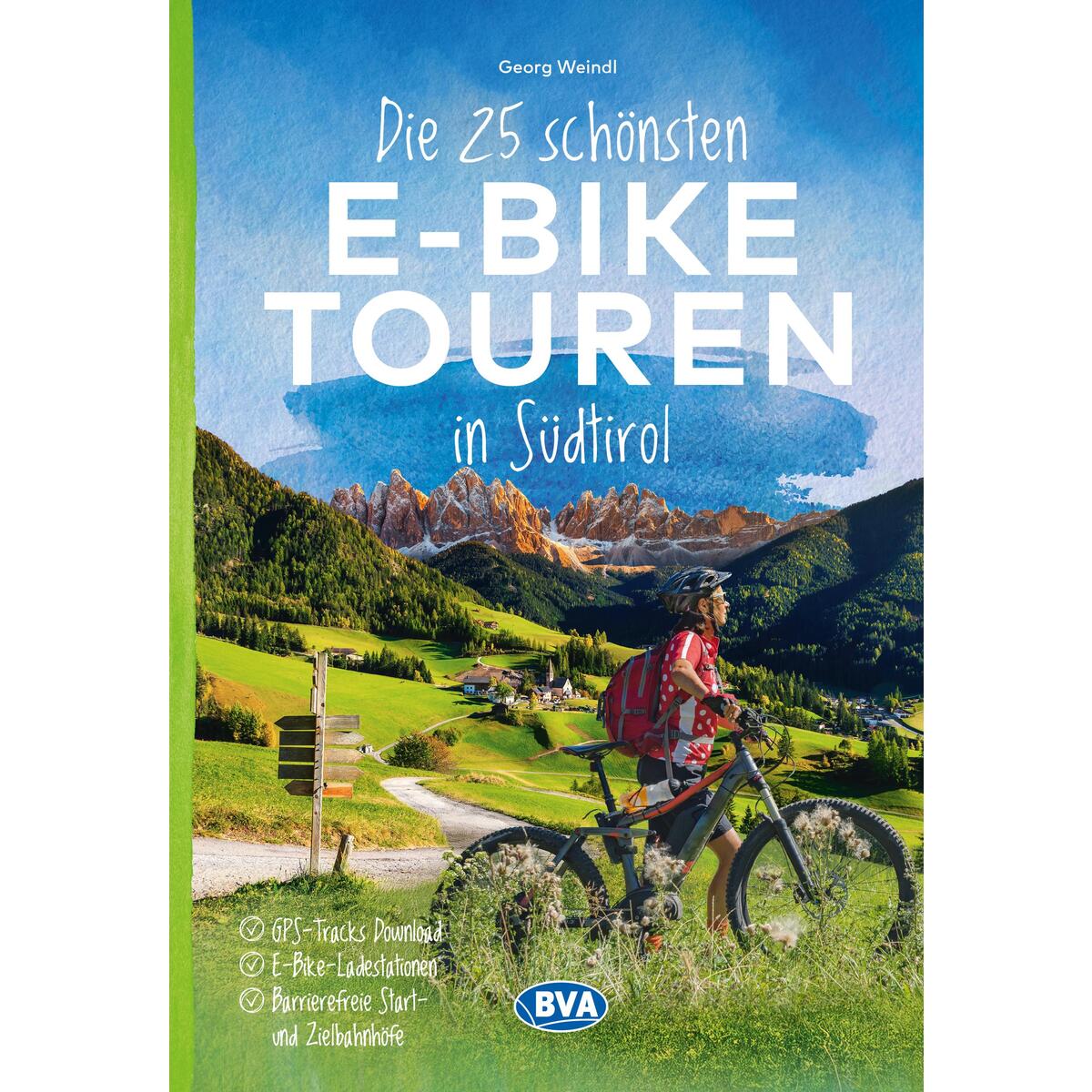 Die 25 schönsten E-Bike Touren in Südtirol mit E-Bike Ladestationen, mit barrier... Die 25 schönsten E-Bike Touren in Südtirol mit E-Bike Ladestationen, mit barrier... von BVA Bielefelder Verlag