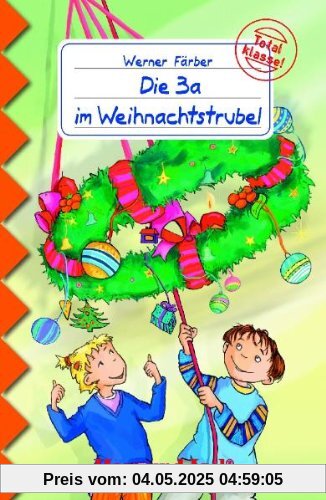 Die 3 a im Weihnachtstrubel: Schulausgabe