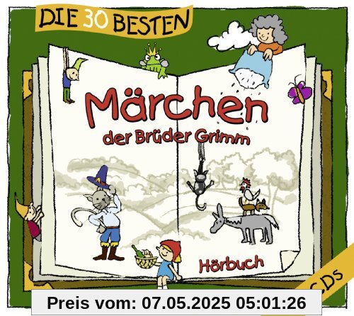 Die 30 besten Märchen der Brüder Grimm Die 30 besten Märchen der Brüder Grimm