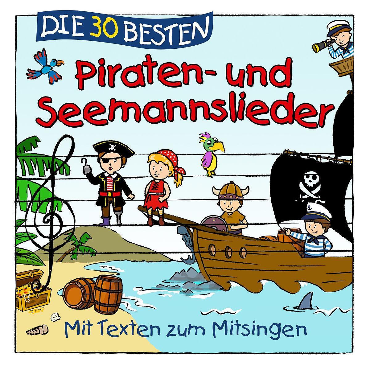 Die 30 besten Piraten- und Seemannslieder Die 30 besten Piraten- und Seemannslieder von Universal Family Entertai