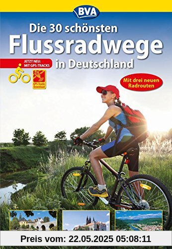 Die 30 schönsten Flussradwege in Deutschland mit GPS-Tracks Download (Die schönsten Radtouren und Radfernwege in Deutschland)