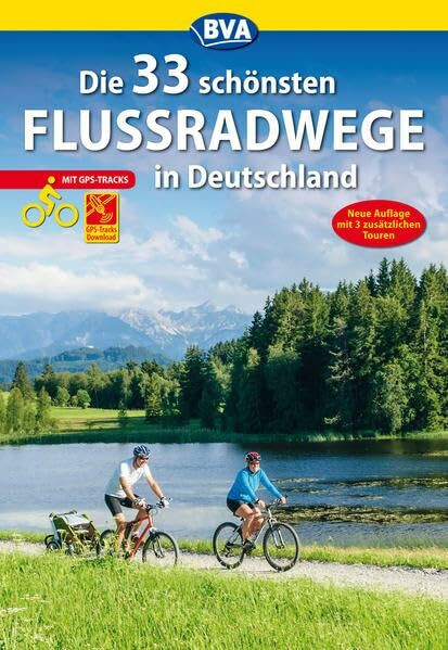 Die 33 schönsten Flussradwege in Deutschland mit GPS-Tracks Download (Die schönsten Radtouren ...