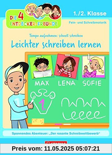Die 4 Entdecker-Freunde - Leichter schreiben lernen: Tempo aufnehmen: schnell schreiben