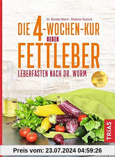 Die 4-Wochen-Kur gegen Fettleber: Leberfasten nach Dr. Worm