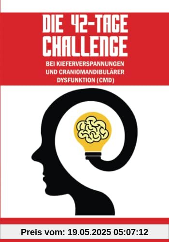 Die 42-Tage-Challenge: Bei Kieferverspannungen und craniomandibulärer Dysfunktion (CMD)