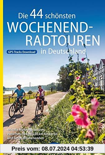 Die 44 schönsten Wochenend-Radtouren in Deutschland mit GPS-Tracks: 44 tolle Mehrtagestouren zwischen 70 und 230 km für kurze und lange Wochenenden. (Die schönsten Radtouren...)