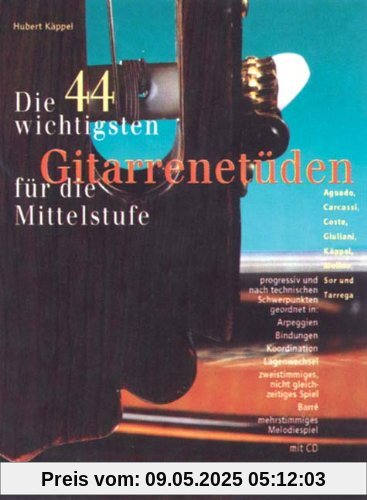 Die 44 wichtigsten Gitarrenetüden für die Mittelstufe, m. CD-Audio Die 44 wichtigsten Gitarrenetüden für die Mittelstufe, m. CD-Audio