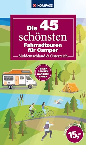 Die 45 schönsten Fahrradtouren für Camper Süddeutschland & Österreich (KOMPASS Outdoor-Führer, Band 6102) von KOMPASS-KARTEN