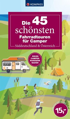 Die 45 schönsten Fahrradtouren für Camper Süddeutschland & Österreich von Kompass-Karten
