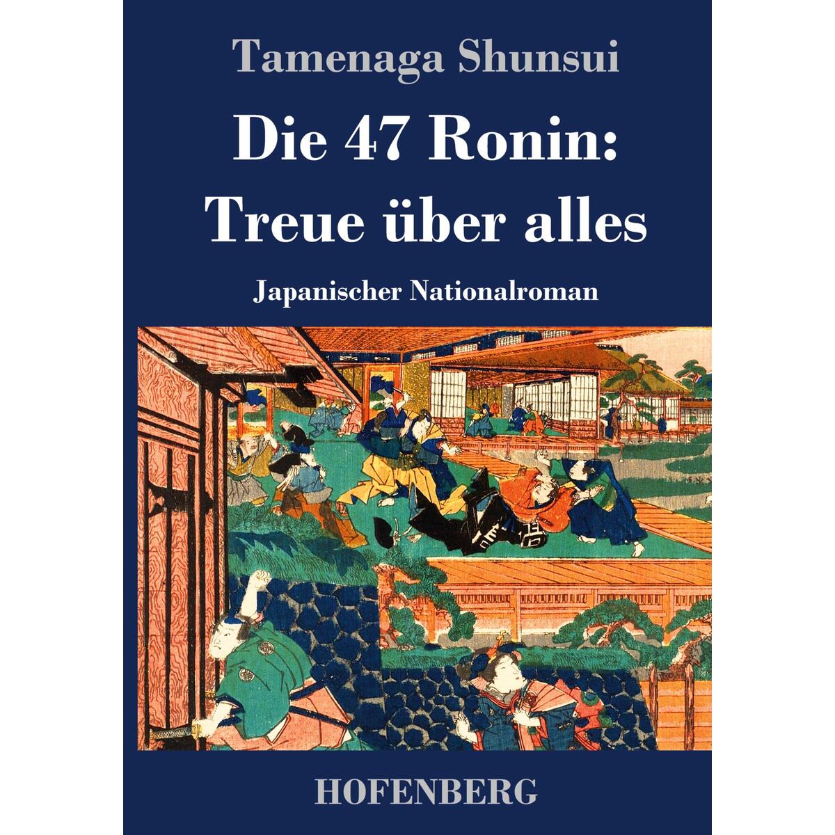 Die 47 Ronin: Treue über alles von Hofenberg