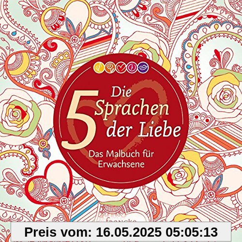 Die 5 Sprachen der Liebe: Das Malbuch für Erwachsene