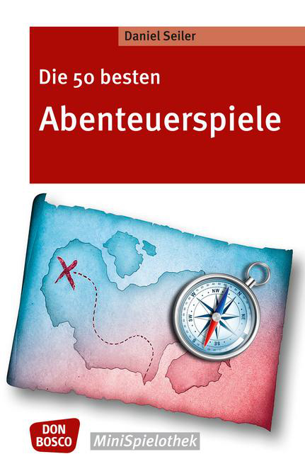 Die 50 besten Abenteuerspiele Die 50 besten Abenteuerspiele von Don Bosco Medien