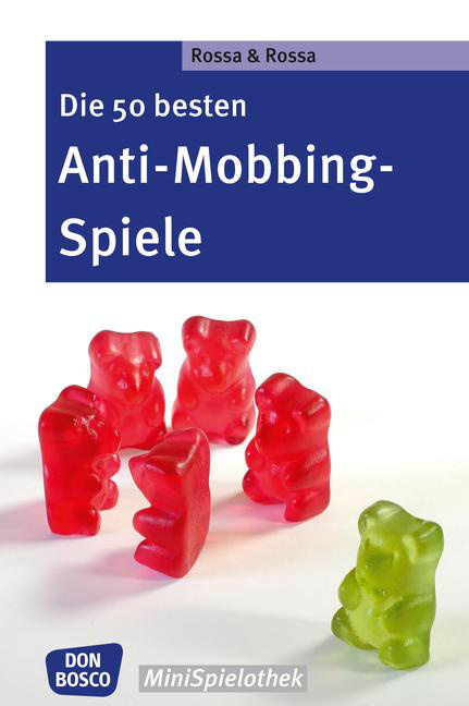 Die 50 besten Anti-Mobbing-Spiele Die 50 besten Anti-Mobbing-Spiele von Don Bosco Medien