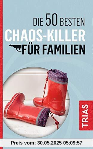 Die 50 besten Chaos-Killer für Familien