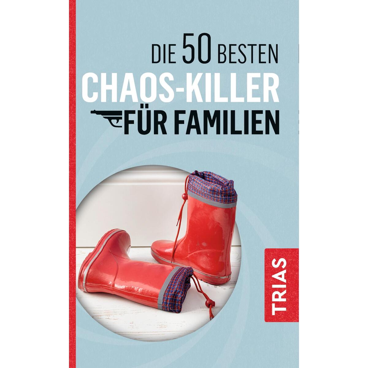 Die 50 besten Chaos-Killer für Familien von Trias