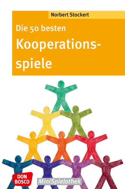 Die 50 besten Kooperationsspiele Die 50 besten Kooperationsspiele von Don Bosco Medien