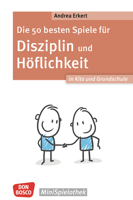 Die 50 besten Spiele für Disziplin und Höflichkeit in Kita und Grundschule Die 50 besten Spiele für Disziplin und Höflichkeit in Kita und Grundschule von Don Bosco Medien