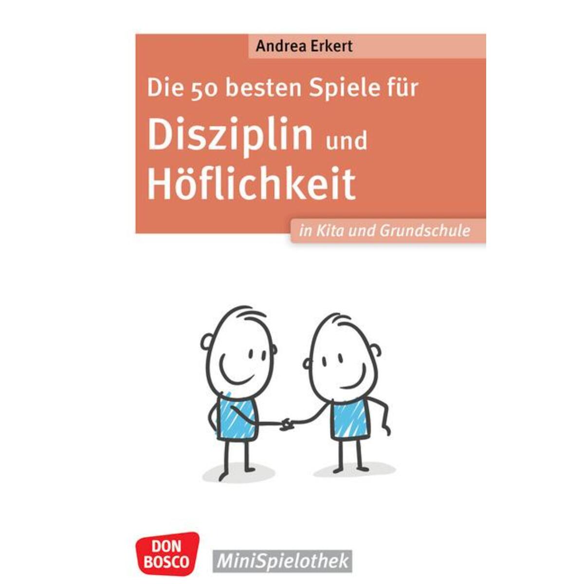Die 50 besten Spiele für Disziplin und Höflichkeit in Kita und Grundschule Die 50 besten Spiele für Disziplin und Höflichkeit in Kita und Grundschule von Don Bosco Medien GmbH