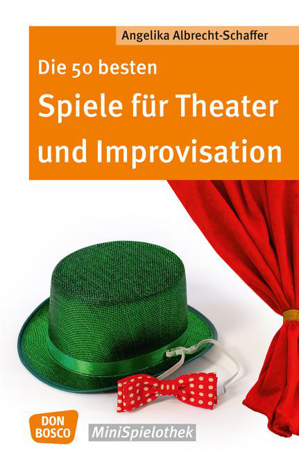 Die 50 besten Spiele für Theater und Improvisation von Don Bosco Medien