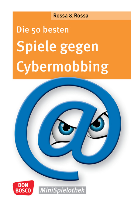 Die 50 besten Spiele gegen Cybermobbing Die 50 besten Spiele gegen Cybermobbing von Don Bosco Medien