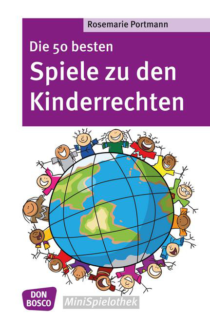 Die 50 besten Spiele zu den Kinderrechten - eBook von Don Bosco Medien