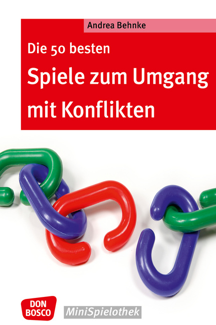 Die 50 besten Spiele zum Umgang mit Konflikten Die 50 besten Spiele zum Umgang mit Konflikten von Don Bosco Medien