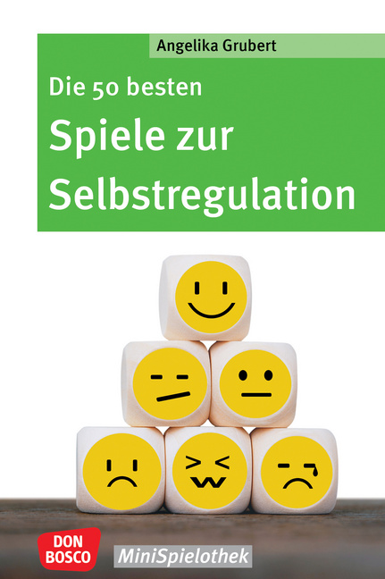 Die 50 besten Spiele zur Selbstregulation Die 50 besten Spiele zur Selbstregulation von Don Bosco Medien