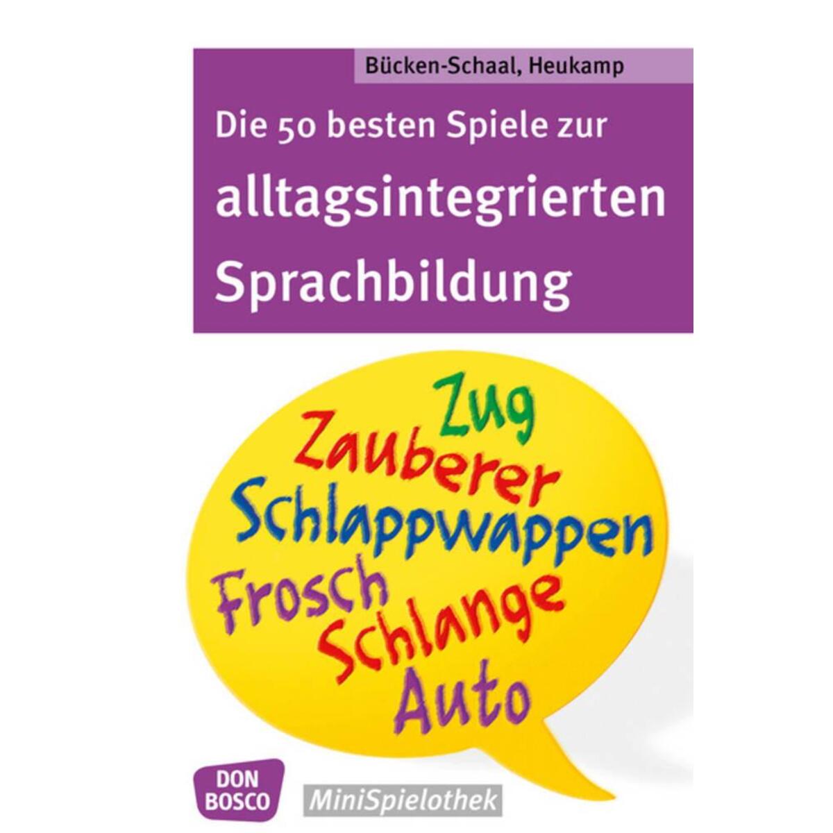 Die 50 besten Spiele zur alltagsintegrierten Sprachbildung von Don Bosco Medien GmbH