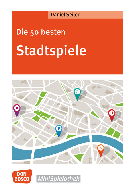 Die 50 besten Stadtspiele Die 50 besten Stadtspiele von Don Bosco Medien