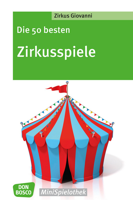 Die 50 besten Zirkusspiele - eBook von Don Bosco Medien