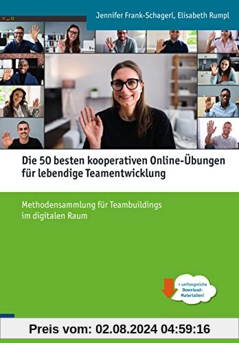 Die 50 besten kooperativen Online-Übungen für lebendige Teamentwicklung: Methodensammlung für Teambuildings im digitalen Raum - Klimaneutrale Ausgabe (Edition Training aktuell)