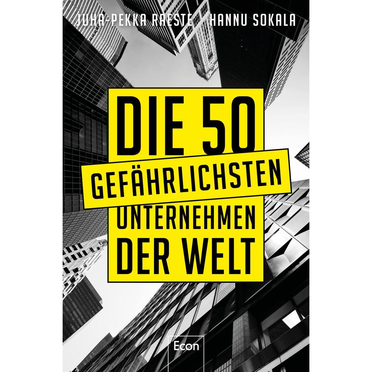 Die 50 gefährlichsten Unternehmen der Welt Die 50 gefährlichsten Unternehmen der Welt von Econ