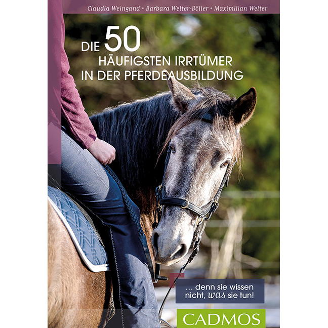 Die 50 häufigsten Irrtümer in der Pferdeausbildung von Cadmos Verlag GmbH