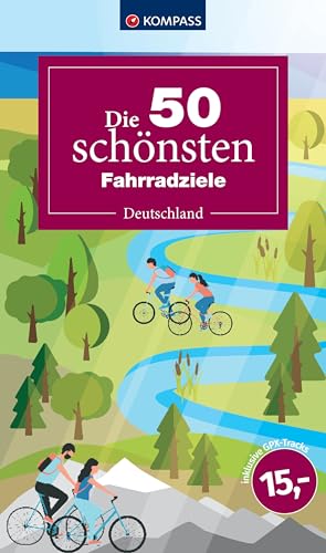 Die 50 schönsten Fahrradziele in Deutschland (KOMPASS Outdoor-Führer, Band 6103) von KOMPASS-KARTEN