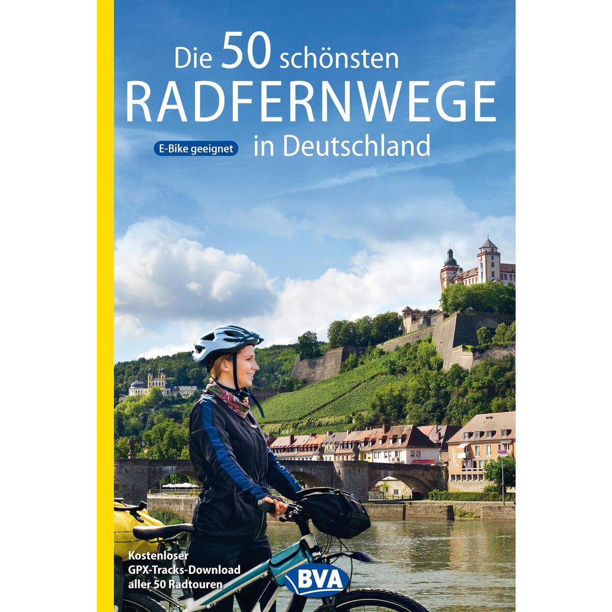 Die 50 schönsten Radfernwege in Deutschland Die 50 schönsten Radfernwege in Deutschland von BVA Bielefelder Verlag