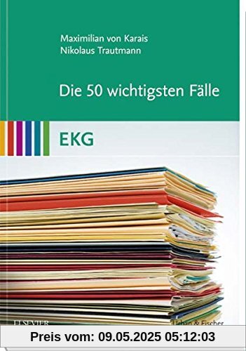Die 50 wichtigsten Fälle EKG