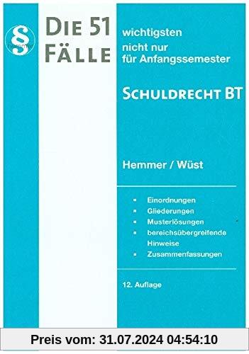 Die 51 wichtigsten Fälle - Schuldrecht BT (Skript Zivilrecht): Nicht nur für Anfangssemester (Skripten - Zivilrecht)