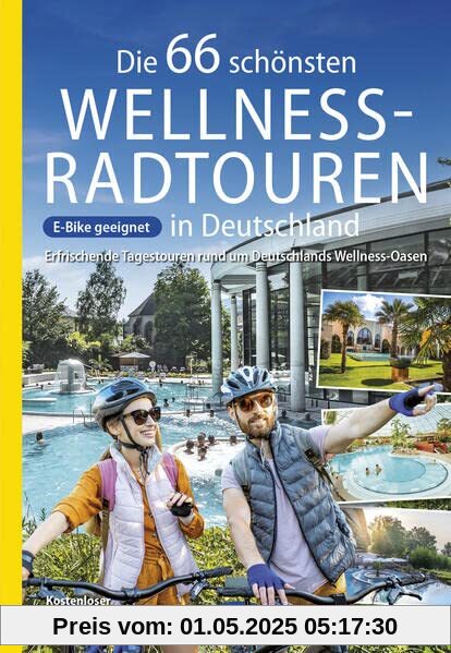 Die 66 schönsten Wellness-Radtouren in Deutschland. Erfrischende Tagestouren rund um Deutschlands Wellness-Oasen: Kostenlose Karten-App oder ... Radtouren und Radfernwege in Deutschland)