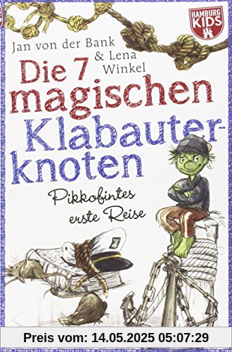 Die 7 magischen Klabauterknoten: Pikkofintes erste Reise