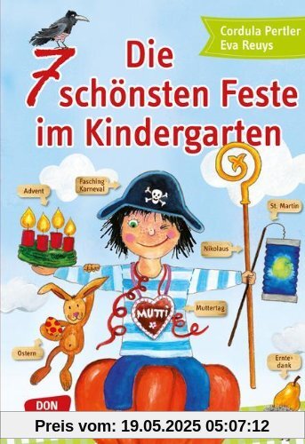 Die 7 schönsten Feste im Kindergarten - Erntedank - St. Martin - Nikolaus - Advent - Fasching - Ostern - Muttertag Die 7 schönsten Feste im Kindergarten - Erntedank - St. Martin - Nikolaus - Advent - Fasching - Ostern - Muttertag