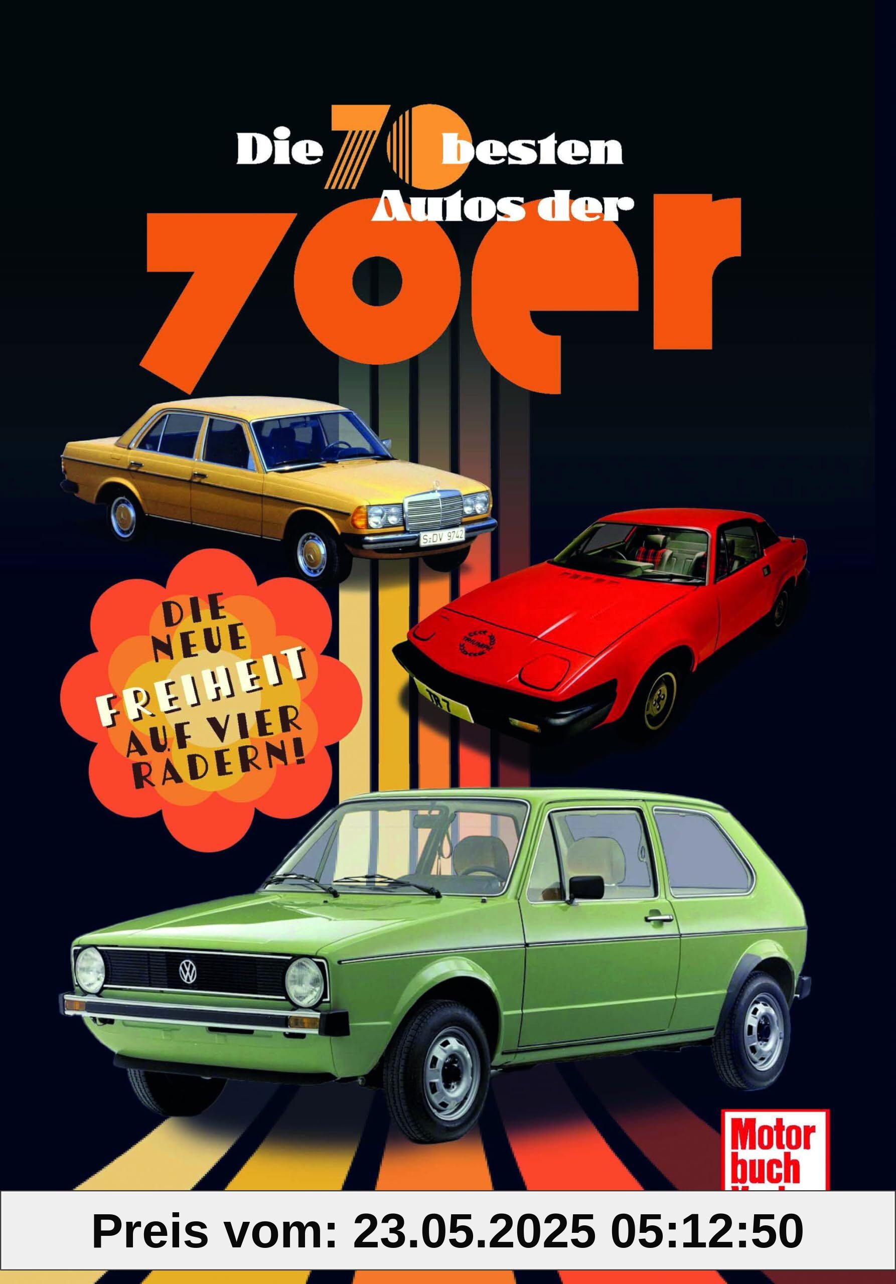 Die 70 besten Autos der 70er: Die neue Freiheit auf vier Rädern!