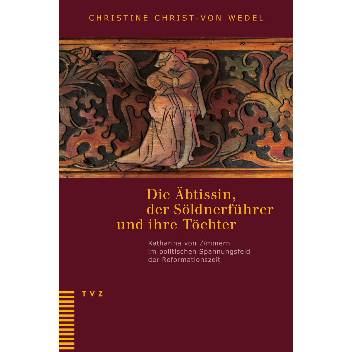 Die Äbtissin, der Söldnerführer und ihre Töchter Die Äbtissin, der Söldnerführer und ihre Töchter von Theologischer Verlag Ag