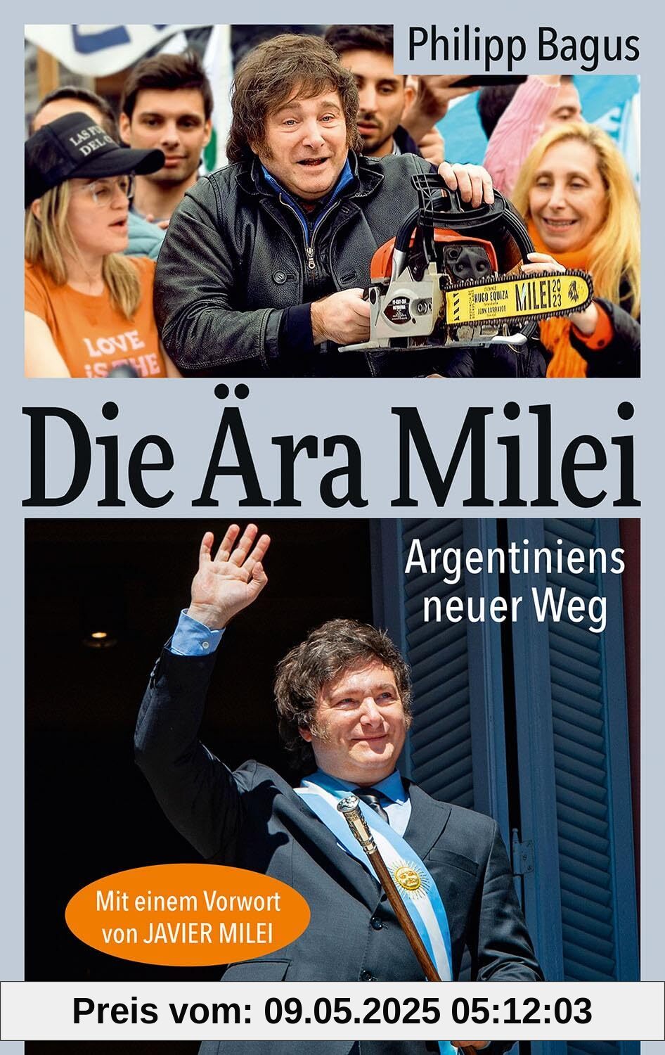 Die Ära Milei: Argentiniens neuer Weg, Vorwort: Javier Milei, Nachwort: Markus Krall