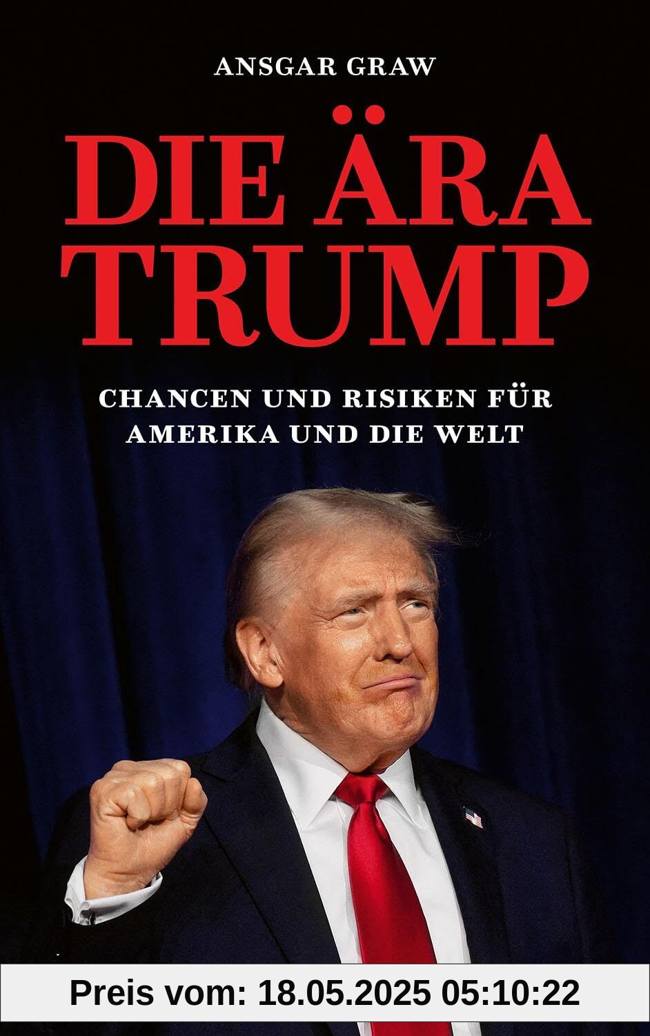 Die Ära Trump: Chancen und Risiken für Amerika und die Welt