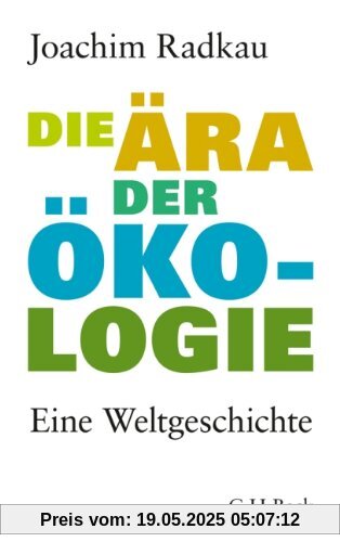 Die Ära der Ökologie: Eine Weltgeschichte