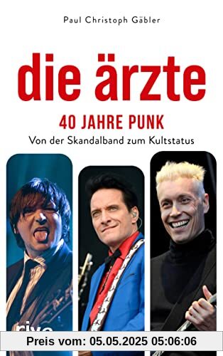 Die Ärzte – 40 Jahre Punk: Von der Skandalband zum Kultstatus. Von die »Bestie in Menschengestalt« bis »Dunkel«: Die besten Geschichten. Das Geschenk für Fans von Punk und Rock