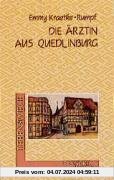 Die Ärztin aus Quedlinburg: Das Leben der Dorothea Christiane von Erxleben