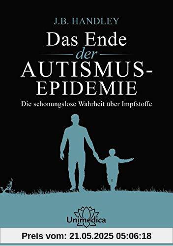 Die AUTISMUS-EPIDEMIE beenden: Wie Impfungen bei Kindern schwerwiegende Störungen verursachen können Die AUTISMUS-EPIDEMIE beenden: Wie Impfungen bei Kindern schwerwiegende Störungen verursachen können